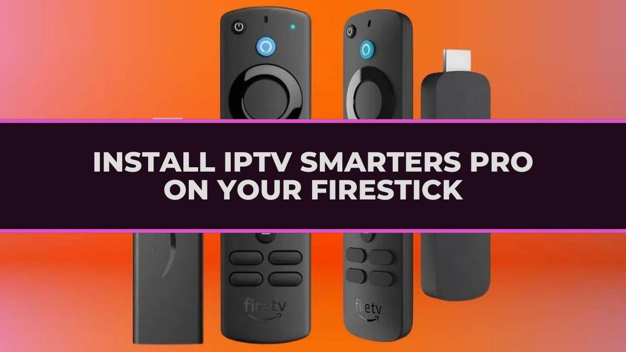 A featured image on complete guide to install iptv smarters pro on firestick