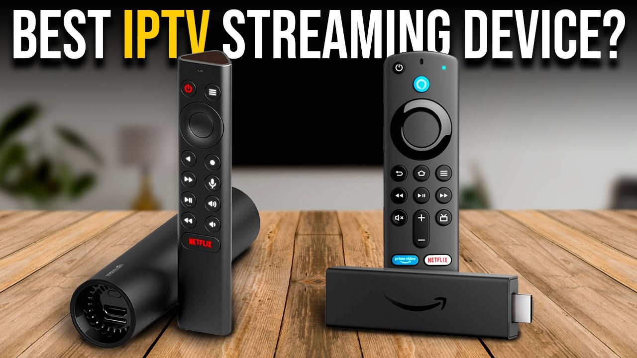 Best IPTV Streaming Device in 2025