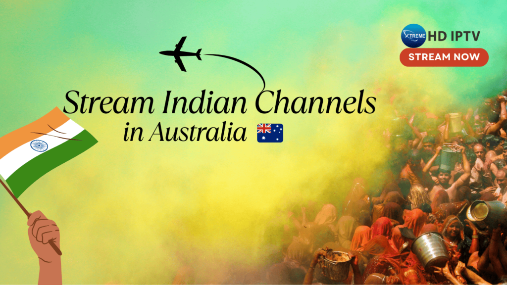 Best IPTV Service to watch Indian Channels in Australia